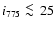 $i_{775} \ \raise -2.truept\hbox{\rlap{\hbox{$\sim$ }}\raise5.truept
\hbox{$<$ }\ }
25$