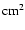 $\rm {cm}^2$