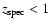 $z_{\rm spec} <
1$
