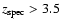 $z_{\rm spec} > 3.5$