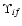 $\Upsilon_{if}$