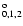 $^{\rm o}_{0,1,2}$