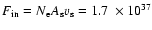 $F_{\rm in} = N_{\rm e}A_{\rm s}v_{\rm s} = 1.7~\times 10^{37}$