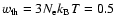 $w_{\rm th} = 3N_{\rm e}k_{\rm B}T =0.5$