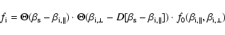 \begin{displaymath}f_{\rm i} = \Theta(\beta_{\rm s}-\beta_{{\rm i},\parallel}) \...
...\cdot
f_{0}(\beta_{{\rm i},\parallel}, \beta_{{\rm i},\perp})
\end{displaymath}