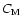 $C_{\rm M}$