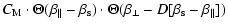 $\displaystyle C_{\rm M} \cdot \Theta(\beta_{\parallel}-\beta_{\rm s}) \cdot
\Theta(\beta_{\perp}-D[\beta_{\rm s}-\beta_{\parallel}])$
