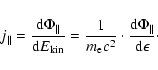 \begin{displaymath}j_{\parallel} = \frac{{\rm d}\Phi_{\parallel}}{{\rm d}E_{\rm ...
...2}} \cdot \frac{{\rm d}\Phi_{\parallel}}{{\rm d}\epsilon}\cdot
\end{displaymath}