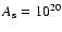 $A_{\rm s}=10^{20}$