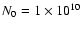 $N_0=1 \times 10^{10}$