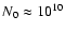 $N_0 \approx 10^{10}$
