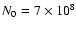 $N_0=7 \times 10^8$