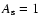 $A_{\rm s}=1$
