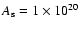 $A_{\rm s}=1 \times 10^{20}$