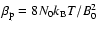 $\beta_{\rm p} = 8 N_0 k_{\rm B} T / B_0^2$