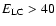$E_{\rm LC}>40$