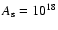 $A_{\rm s}=10^{18}$