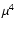 $\mu ^{4}$