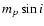 $m_{p} \sin i$