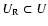 $U_{\rm R} \subset U$