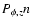 $P_{\phi,z} n$