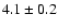 $4.1\pm 0.2$