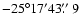 $-25^\circ 17' 43\hbox{$.\!\!^{\prime\prime}$ }9$