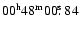 $00^{\rm h} 48^{\rm m} 00\hbox{$.\!\!^{\rm s}$ }84$