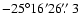 $-25^\circ 16' 26\hbox{$.\!\!^{\prime\prime}$ }3$