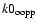 $k0_{\rm oopp}$