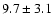 $9.7 \pm 3.1$