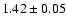 $1.42 \pm 0.05$