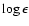 $\log\epsilon$
