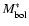 $M_{\rm bol}^*$