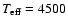 $T_{\rm eff}=4500$