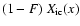 $(1-F)~X_{\rm ic}(x)$