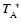 $T^{~*}_{{\rm A}}$
