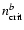 $n_{\rm crit}^b$