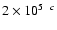 $2\times10^{5~~c}$