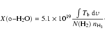 \begin{displaymath}%
X({\rm o{-}H_2O}) = 5.1\times10^{19} \frac{\int{T_{\rm b}~{\rm d}\upsilon}}{N({\rm H_2})~n_{{\rm H}_2}}\cdot
\end{displaymath}