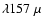 $\lambda 157~\mu$