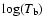 $\log(T_{\rm b})$