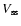 $V_{\rm ss}$