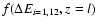 $f(\Delta E_{i=1,12},z=l)$