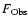 $F_{{\rm Obs}}$