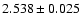 $2.538 \pm
0.025$