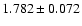$1.782 \pm 0.072$