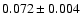 $0.072 \pm 0.004$