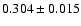 $0.304 \pm 0.015$