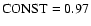 ${\rm CONST}=0.97$